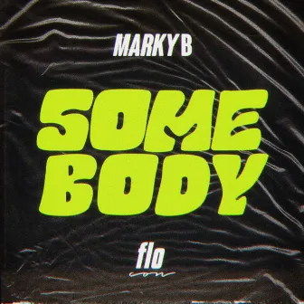 Somebody by Marky B