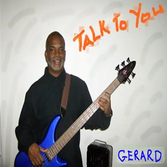 Talk To You by Gerard