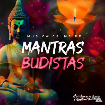 Música Calma De Mantras Budistas by Academia de Música Mantras Budistas