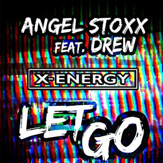 Let Go by Angel Stoxx