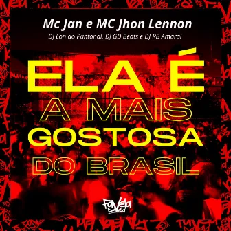 Ela É a Mais Gostosa do Brasil by Mc Jhon Lennon