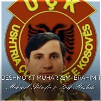 Dëshmorit Muharrem Ibrahimit by Mehmet Petrofci