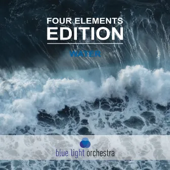 Four Elements Edition: Water by Blue Light Orchestra