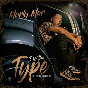 I'm the Type by MARLY MAR