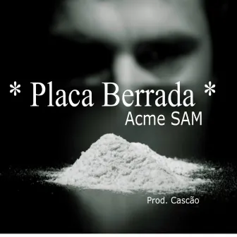 Placa Berrada by Acme Sam