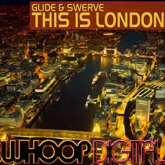 This Is London by Glide & Swerve