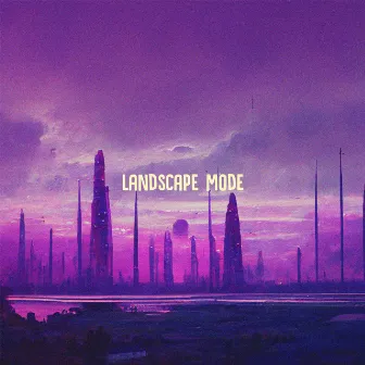 Landscape Mode by ThinkChill