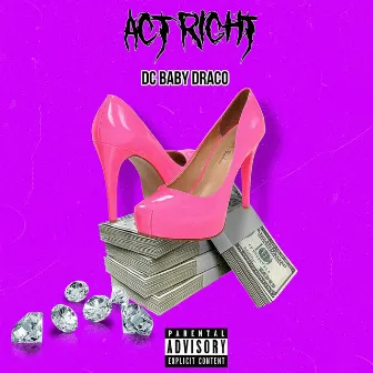 Act Right by Dc Babydraco