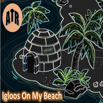 Igloos On My Beach by Atr