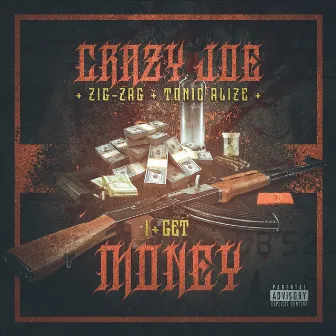 I Get Money by Crazy Joe