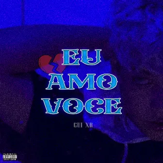 Eu Realmente Amo Você by Gui XR