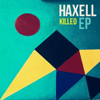 Killed EP by Haxell