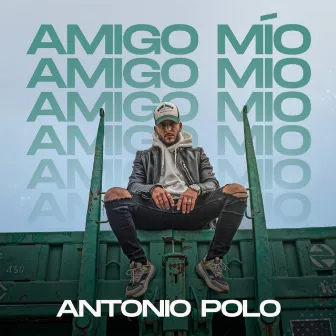 Amigo Mío by Antonio Polo