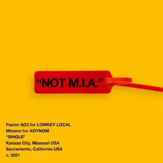 NOT M.I.A. by Pastor AD3