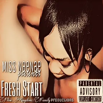 Fresh Start by Miss NaeNae