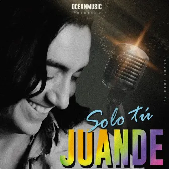 SOLO TÚ by Juande