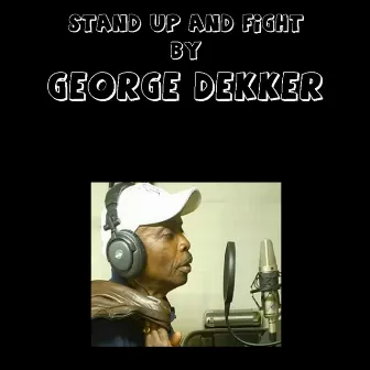 Stand Up and Fight by George Dekker