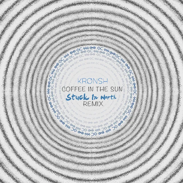 Coffee in the Sun (Stuck in North Remix)