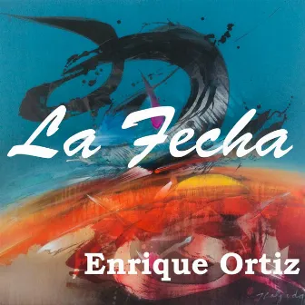 La Fecha by Enrique Ortiz