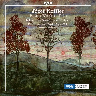 Koffler: Piano Works & String Trio, Op. 10 - Schöllhorn: Spur by Zebra Trio