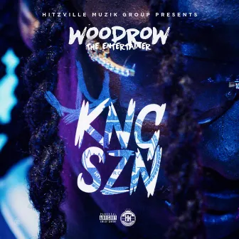 Kng Szn by Woodrow the Entertainer