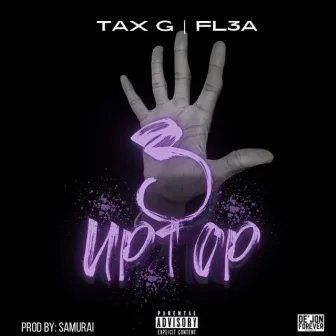 3 Uptop by Tax G