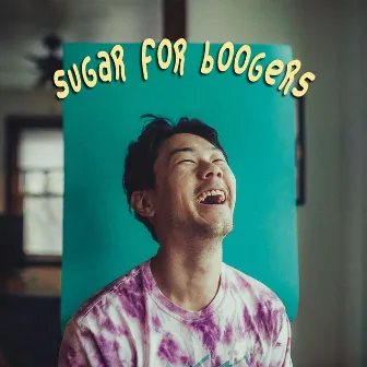 Sugar for Boogers by Tuffy Campbell