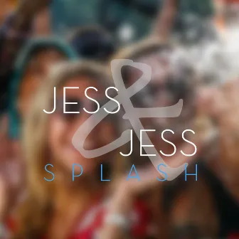 Splash by Jess & Jess