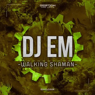 Walking Shaman by DJ Em