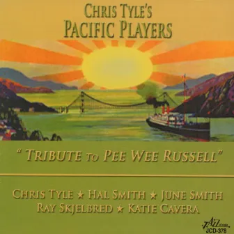 Tribute to Pee Wee Russell by Chris Tyle's Pacific Players