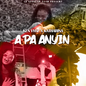 A Pa Anyin by Ken Vybz