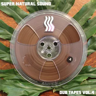 Dub Tapes, Vol. 4 by Super Natural Sound