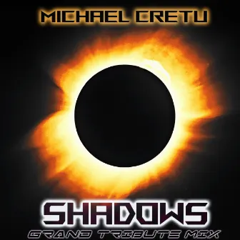 Shadows (2021 Grand Tribute Mix) by Michael Cretu