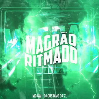 Magrão Ritmado by DJ Gustavo da ZL