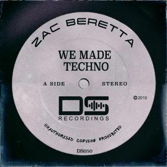 We Made Techno by Zac Beretta