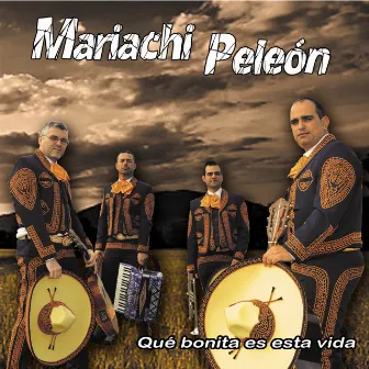 Qué Bonita Es Esta Vida by Mariachi Peleón