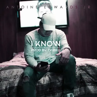 I Know by Antoine Edwards Jr