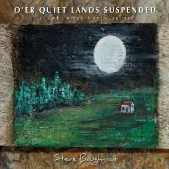 O'er Quiet Lands Suspended by Steve Baughman