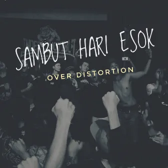 Sambut Hari Esok by Over Distortion