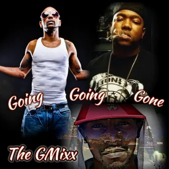 Going Going Gone (The Gmixx) [feat. Gorilla Zoe & Sonick tha Underdawg] by Soc Sosa