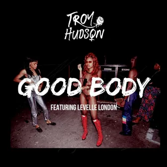 Good Body by Troy Hudson