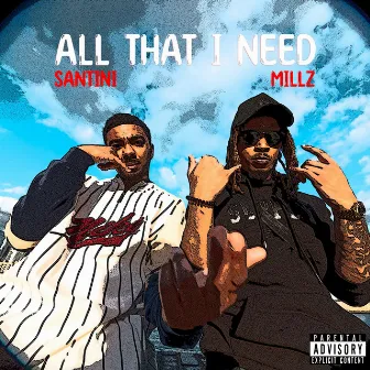 All That I Need by Millz