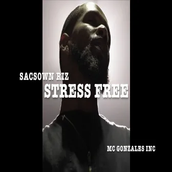 Stress Free by Sacsown Riz