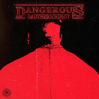 DANGEROUS by badthesoundboy