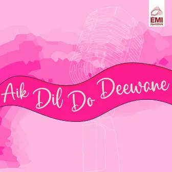 Aik Dil Do Deewane (Original Motion Picture Soundtrack) by Nazeer Begum