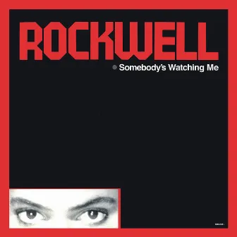 Somebody’s Watching Me (Deluxe Edition) by Rockwell