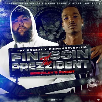 Finessin the Prezzident by Finesseyoplug