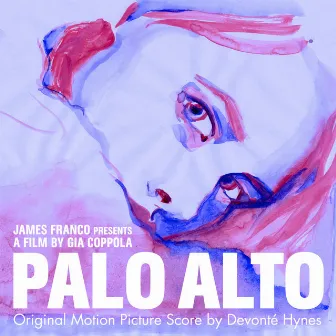 Palo Alto (Original Motion Picture Score) by Devonté Hynes