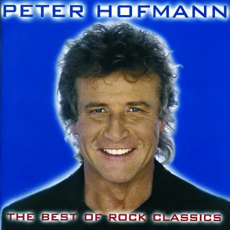 The Best Of Rock Classics by Peter Hofmann