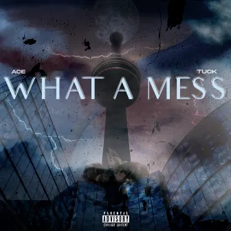 What A Mess (feat. Ace) by Tuck